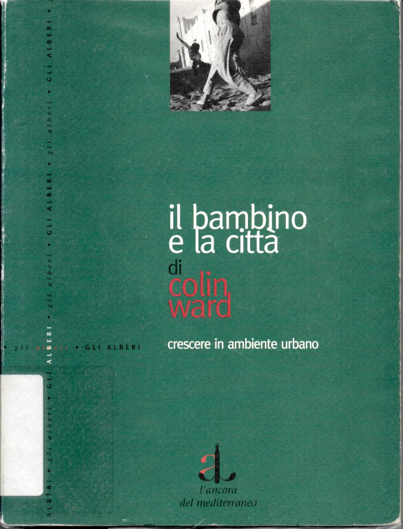 image of Colin Ward, Il bambino e la città (2000)