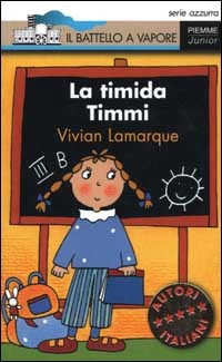 copertina di La timida Timmi
Vivian Lamarque, Piemme junior, 2003