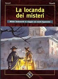 copertina di Maurizio Ascari, Sergio Tisselli, La Locanda dei Misteri : Mister Dodsworth in viaggio sui monti Appennini, Bologna, Savena Setta Sambro, 2000