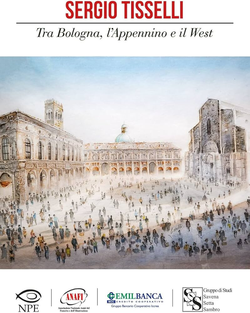 copertina di Sergio Tisselli : tra Bologna, l'Appennino e il West
