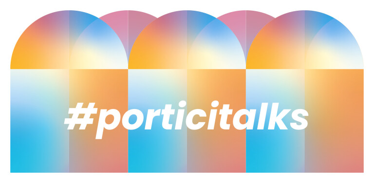 copertina di Dalla storia alla città di domani: arrivano i Portici Talks
