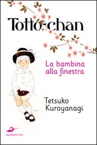 copertina di Totto-chan: la bambina alla finestra
Tetsuko Kuroyanagi, Excelsior 1881, 2008