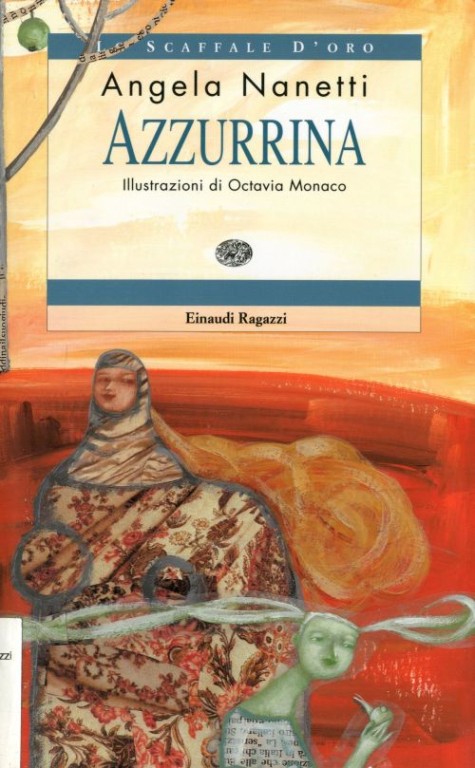 copertina di Azzurrina
Angela Nanetti, Octavia Monaco, Einaudi Ragazzi, 2007 
dagli 8/9 anni