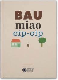 copertina di Bau miao cip-cip
Cucile Boyer, Franco Cosimo Panini, 2011
Dai 4 anni