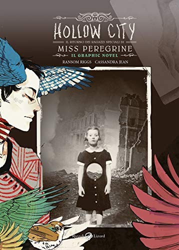 copertina di Ransom Riggs, Cassandra Jean, Hollow city, il ritorno dei bambini speciali di Miss Peregrine: il graphic novel, Milano, Rizzoli Lizard, 2019
