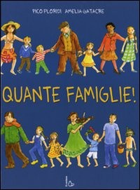copertina di Quante famiglie, Pico Floridi, Amelia Gatacre, Il Castoro, 2010