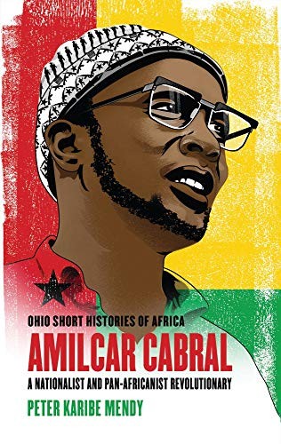 copertina di Amílcar Cabral: a nationalist and pan-africanist revolutionary
