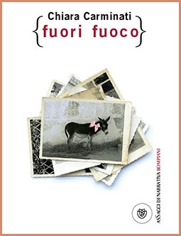 copertina di Fuori fuoco 
Chiara Carminati, Bompiani, 2014
