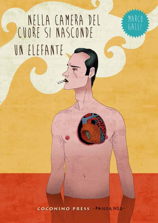 copertina di Marco Galli, Nella camera del cuore si nasconde un elefante, Roma, Coconino Press, Fandango, 2015