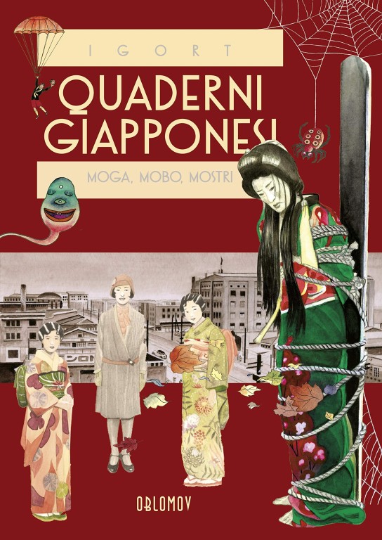 copertina di Igort, Quaderni giapponesi. Volume 3.: moga, mobo, mostri, Quartu Sant'Elena, Oblomov, 2020