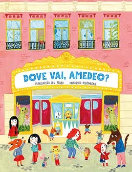 copertina di Dove vai, Amedeo? 
Margarita Del Mazo, Natasha Rosenberg, La Margherita, 2017
dai 4 anni