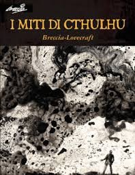 copertina di Alberto Breccia, Howard Phillips Lovecraft, I miti di Cthulhu,
Bologna, Comma 22, 2003