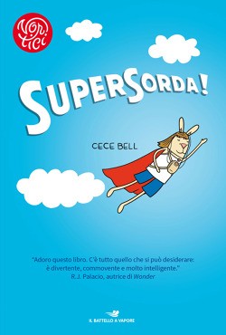 copertina di Supersorda
Cece Bell, Il Battello a Vapore, 2017
dai 9 anni