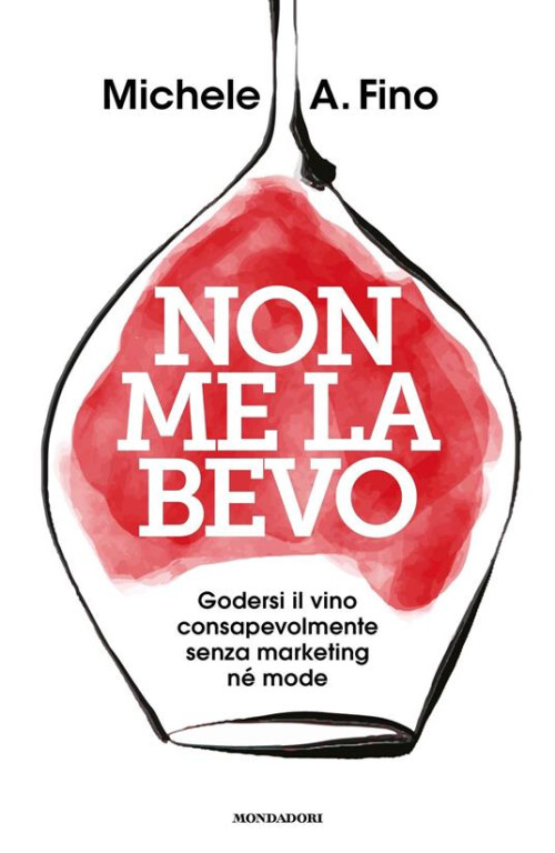 cover of Non me la bevo. Godersi il vino consapevolmente senza marketing né mode