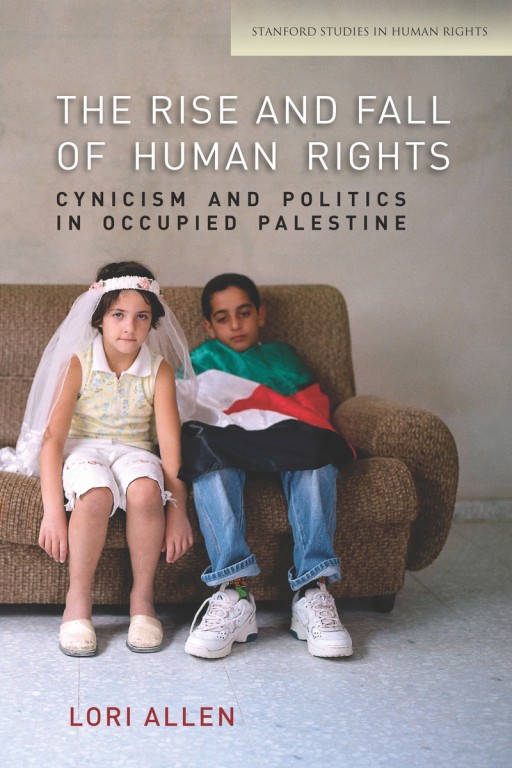 copertina di The Rise and Fall of Human Rights: Cynicism and Politics in Occupied Palestine