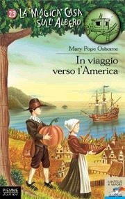 copertina di In viaggio verso l'America 
Mary Pope Osborne, Piemme, 2003 (Il battello a vapore. La magica casa sull'albero)