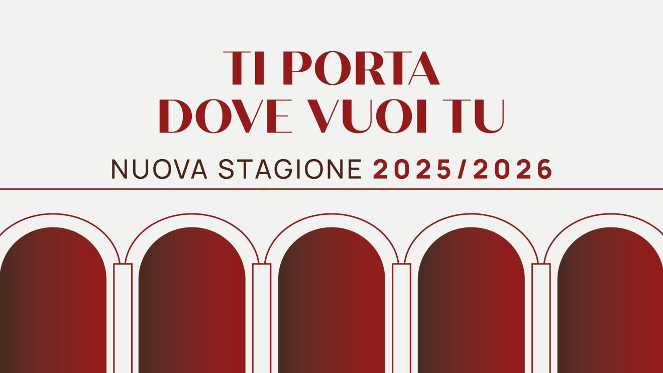 Teatro Celebrazioni. Ti porta dove vuoi tu