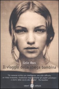 copertina di Il viaggio della strega bambina
Celia Rees, Salani , 2001