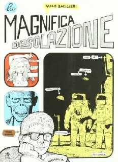 copertina di Paolo Bacilieri, La magnifica desolazione, Bologna, Kappa, 2007