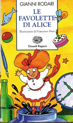 copertina di Le favolette di Alice
Gianni Rodari, Altan, Einaudi Ragazzi, 1995 
+6