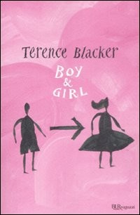 copertina di Boy & Girl
Terence Blacker, BUR, 2009 
+12