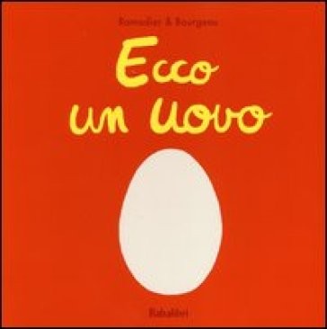 copertina di Ecco un uovo
Ramadier e Bourgeau, Babalibri, 2013
dai 30 mesi