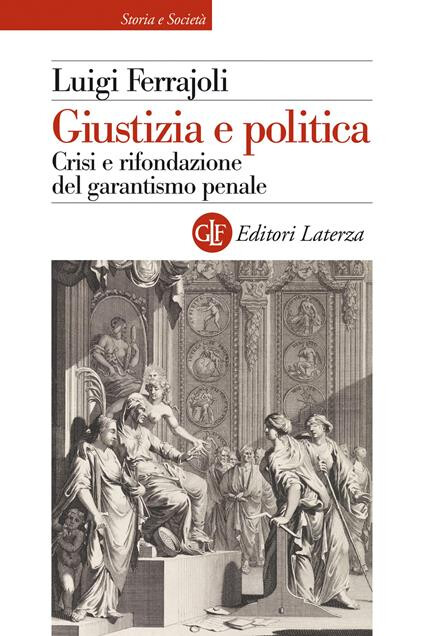 copertina di Giustizia e politica. Crisi e rifondazione del garantismo penale