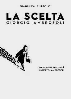 copertina di Gianluca Buttolo, La scelta. Giorgio Ambrosoli, Milano, Renoir Comics, 2015
