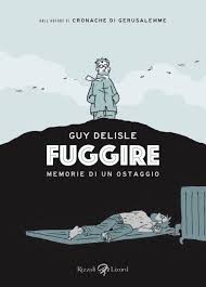 copertina di Guy Delisle, Fuggire: memorie di un ostaggio, Milano, Rizzoli Lizard, 2017