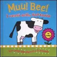 copertina di Muu! Bee! I versi della fattoria
Jo Lodge, Emme Edizioni, 2009
dai 12 mesi