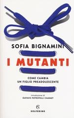 cover of I mutanti. Come cambia un figlio preadolescente