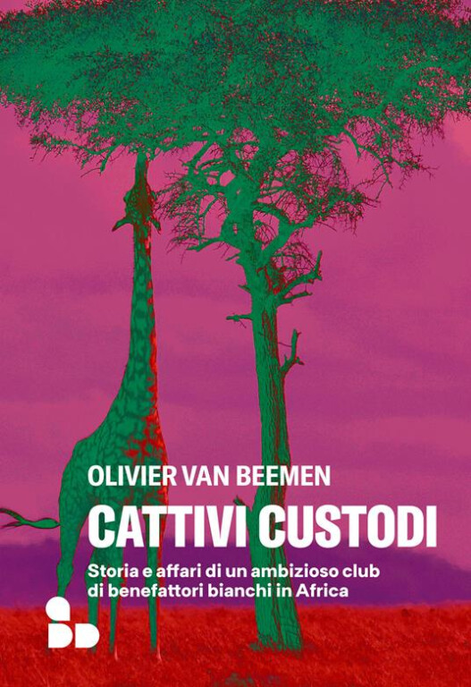 copertina di Cattivi custodi: storia e affari di un ambizioso club di benefattori bianchi in Africa