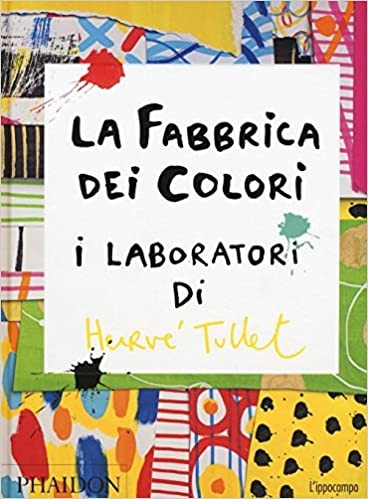 copertina di La fabbrica dei colori. I laboratori di Hervé Tullet