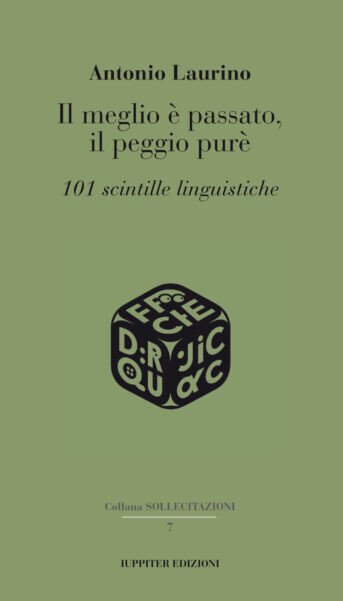 immagine di Il meglio è passato, il peggio purè. 101 scintille linguistiche