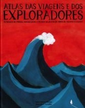 copertina di Atlas das viagens e dos exploradores as viagens de monges, naturalistas e outros viajantes de todos os tempos e lugares
