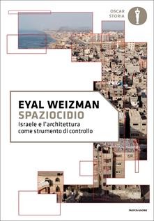 cover of Spaziocidio: Israele e l'architettura come strumento di controllo