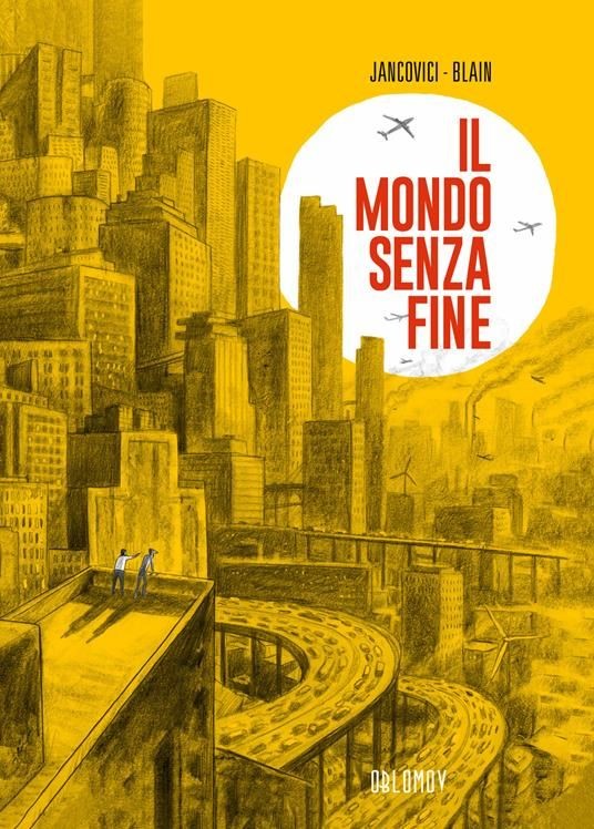 cover of Presentazione graphic novel: Il mondo senza fine di Jean-Marc Jancovici e Christophe Blain