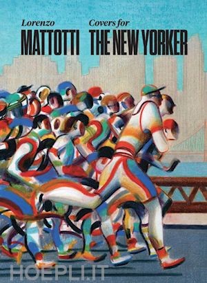 copertina di Melania Gazzotti, Lorenzo Mattotti. Covers for the New Yorker, Modena, Logos, 2018