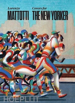 cover of Melania Gazzotti, Lorenzo Mattotti. Covers for the New Yorker, Modena, Logos, 2018