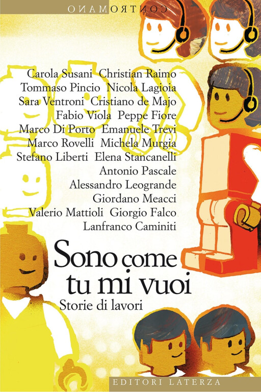 copertina di Carola Susani, Sono come tu mi vuoi: storie di lavori , Roma, Laterza, 2009
