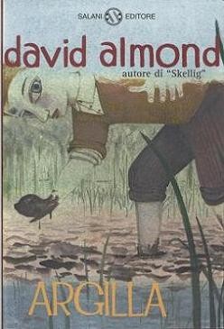 copertina di Argilla
David Almond, Salani, 2010 
+12