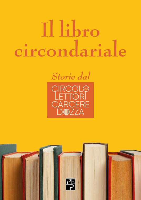 image de Il libro circondariale. Storie dal circolo dei lettori della Dozza
