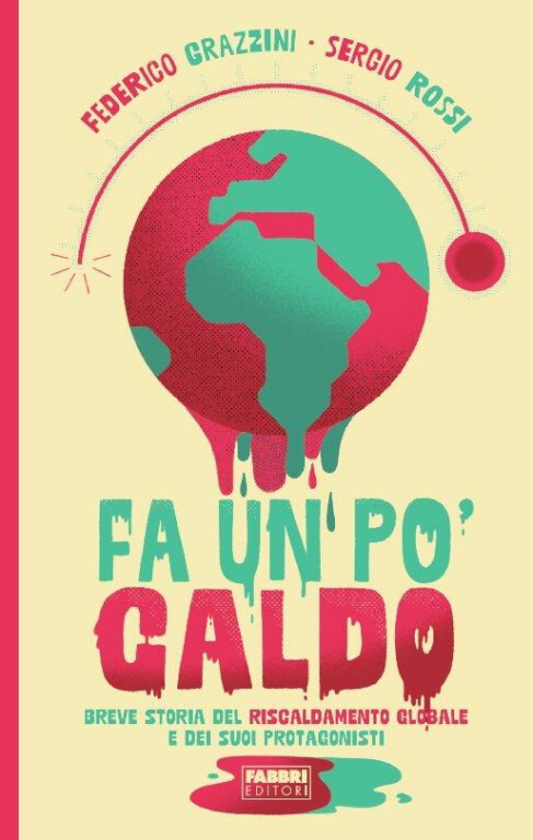 copertina di Fa un po' caldo : breve storia del riscaldamento globale e dei suoi protagonisti