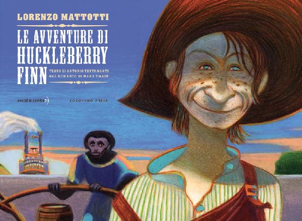 copertina di Lorenzo Mattotti, Le avventure di Huckleberry Finn, Roma, Orecchio acerbo, Bologna, Coconino Press, 2012