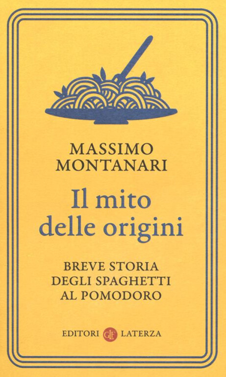 copertina di Il mito delle origini. Breve storia degli spaghetti al pomodoro