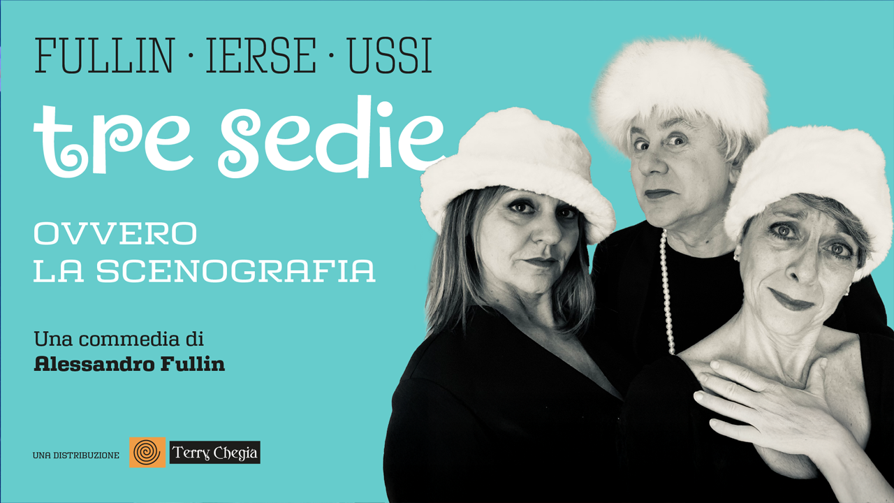 TRE SEDIE ovvero la scenografia, Alessandro Fullin, Alessandra Ierse e Ussi Alzati