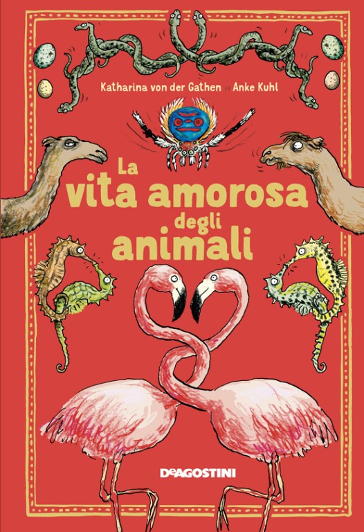 copertina di La vita amorosa degli animali
Katharina von der Gathen, De Agostini, 2018
dai 12 anni