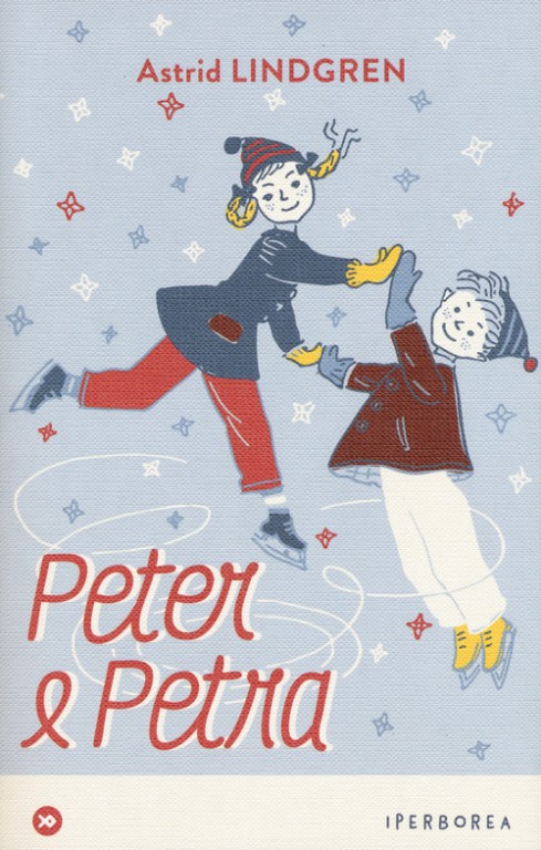 copertina di Peter e Petra e altri racconti
Astrid Lindgren, Iperborea, 2018