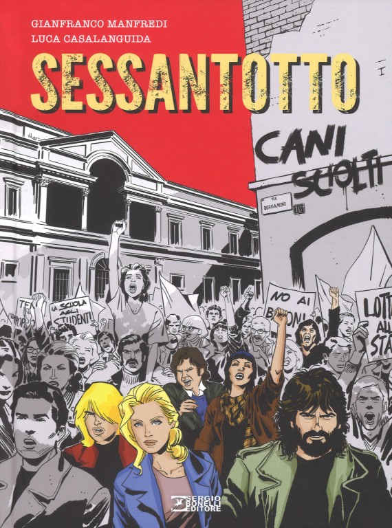 copertina di Gianfranco Manfredi, Luca Casalanguida, Sessantotto: cani sciolti, Milano, Sergio Bonelli Editore, 2018