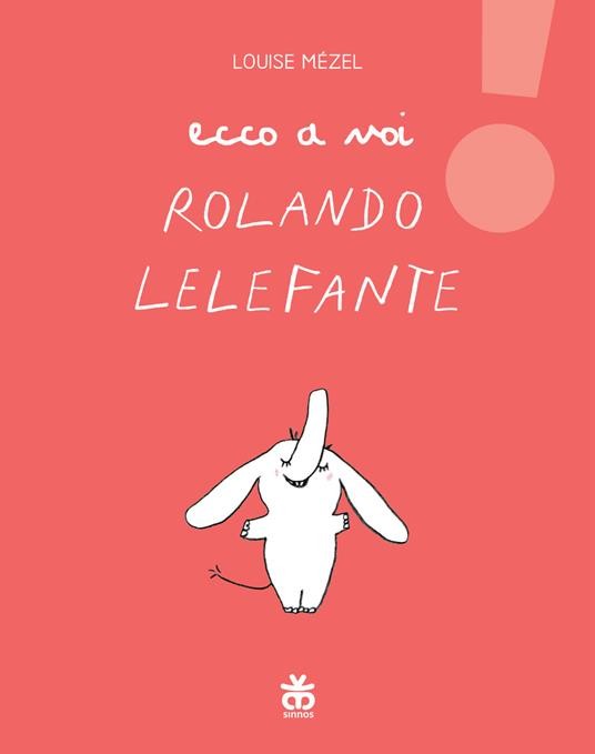 copertina di Ecco a voi Rolando Lelefante